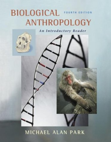 Biological Anthropology: An Introductory Reader (9780072868890) by Park, Michael Alan; Park, Michael