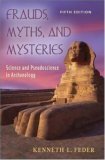 Beispielbild fr Frauds, Myths, and Mysteries: Science and Pseudoscience in Archaeology zum Verkauf von Open Books