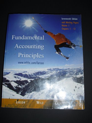 Fundamental Accounting Principles: with working papers, Vol. 1, Chapters 1-12 (9780072869934) by Kermit D. Larson; John J. Wild; Barbara Chiappetta
