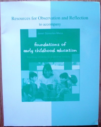 Resources for Observation And Reflection to Accompany Foundations of Early Childhood Education