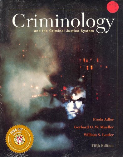 Criminology and the Criminal Justice System with Making the Grade Student CD-ROM and PowerWeb (9780072878820) by Adler, Freda; Mueller, Gerhard O. W; Laufer, William S; Mueller, Gerhard O.; Laufer, William