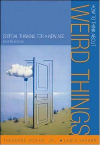 Beispielbild fr How to Think About Weird Things: Critical Thinking for a New Age zum Verkauf von Anybook.com