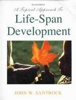Stock image for A Topical Approach to Life-Span Development for sale by Better World Books