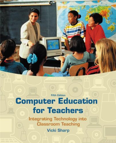 Stock image for Computer Education for Teachers: Integrating Technology into Classroom Teaching (NAI, Text alone) for sale by Anderson Book