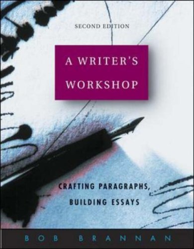 Stock image for A Writer's Workshop: Crafting Paragraphs, Building Essays for sale by Irish Booksellers