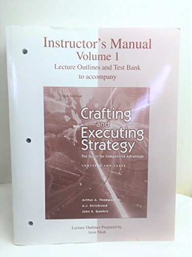 Instructor's Manual Volume 1 to Accompany Crafting and Executing Strategy (9780072884494) by Thompson