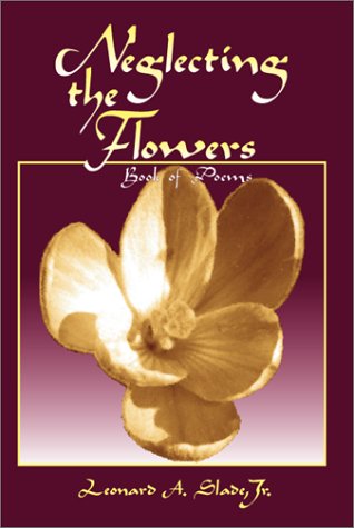 Stock image for Neglecting the Flowers for sale by Gian Luigi Fine Books