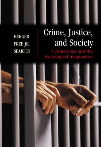 Imagen de archivo de Crime, Justice, and Society : Criminology and the Sociological Imagination,hc,2000 a la venta por Nealsbooks