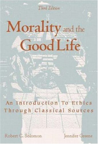 Beispielbild fr Morality and the Good Life - An Introduction to Ethics through Classical Sources zum Verkauf von Wonder Book