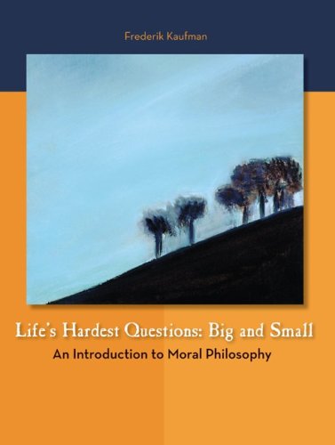 Imagen de archivo de Life's Hardest Questions: Big and Small: An Introduction to Moral Philosophy a la venta por ThriftBooks-Dallas