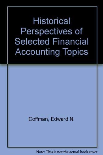 9780072901665: Historical Perspectives of Selected Financial Accounting Topics