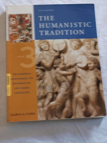 9780072910117: The Humanistic Tradition, Book 3: The European Renaissance, the Reformation, and Global Encounter