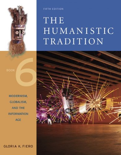 9780072910230: The Humanistic Tradition, Book 6: Modernism, Globalism, and the Information Age: Modernism, Globalism, and the Information Age (Humanistic Tradtion)