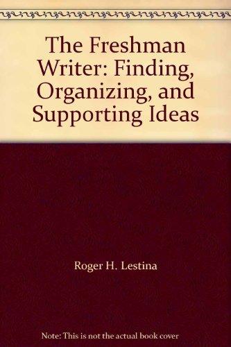 Stock image for The Freshman Writer: Finding, Organizing, and Supporting Ideas for sale by HPB-Red