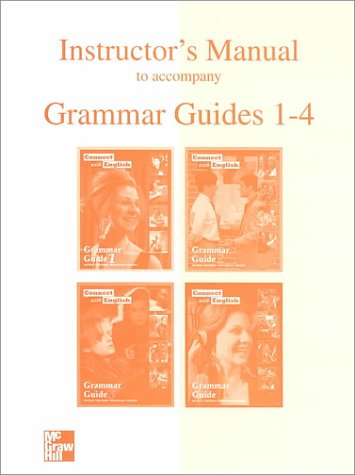 Connect with English Instructor's Manual to Accompany Grammar Guides 1 - 4 (9780072927610) by Janet Battiste