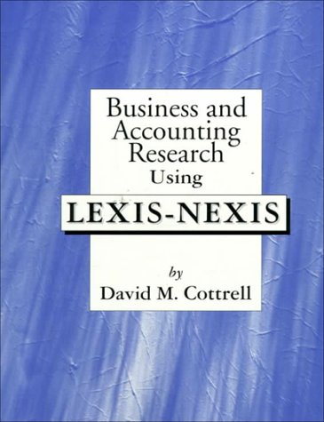 Business and Accounting Research Using Lexis-Nexis (9780072929898) by Cottrell, David M.