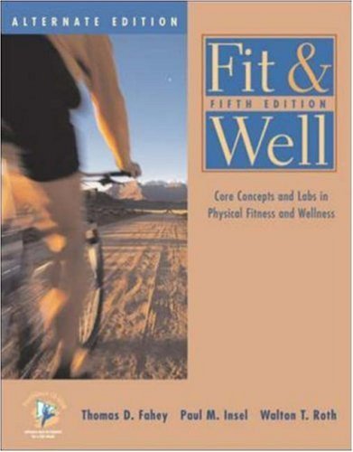 Stock image for Fit and Well : Core Concepts and Labs in Physical Fitness and Wellness Alternate Edition with HQ 4. 2 CD, Fitness and Nutrition Journal and PW/OLC Bind-in Passcard for sale by Better World Books