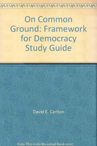 On Common Ground: Framework for Democracy Study Guide (9780072932195) by David E. Carlton; John R. Vile; Mark Eaton Byrnes