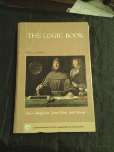 The Logic Book with Student Solutions CD-ROM (9780072944013) by Bergmann,Merrie; Moor,James; Nelson,Jack; Bergmann, Merrie; Moor, James; Nelson, Jack