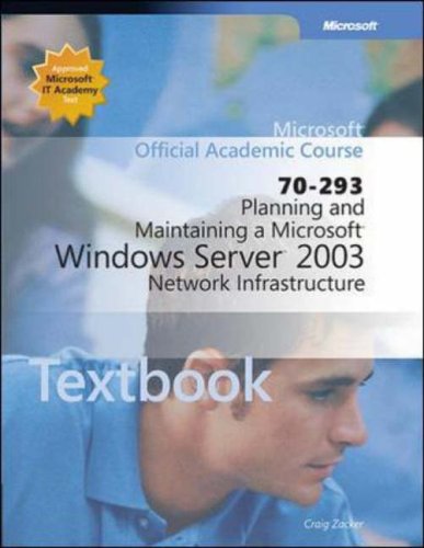 Stock image for Microsoft Official Academic Course: Planning And Maintaining A Microsoft Windows Server 2003 Network Infrastructure (70-293) for sale by SecondSale