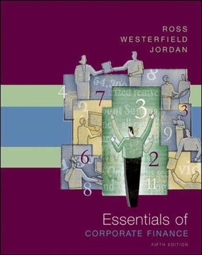 Essentials of Corporate Finance (Mcgraw-hill/irwin Series in Finance, Insurance, And Real Estate) (9780072946734) by Stephen A. Ross; Randolph Westerfield; Bradford D. Jordan