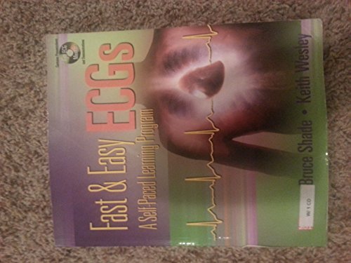 Fast and Easy ECGs - A Self Paced Learning Program (9780072948110) by Shade, Bruce; Wesley, Keith