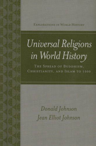 Imagen de archivo de Universal Religions in World History: Buddhism, Christianity, and Islam (Explorations in World History) a la venta por SecondSale