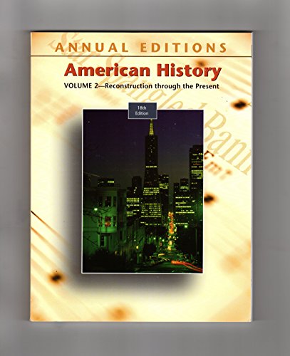 Stock image for Annual Editions: American History: Vol. II-Reconstruction Through the Present, 18th for sale by a2zbooks