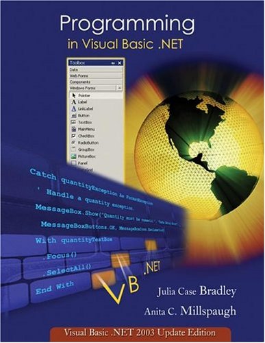 Programming in Visual Basic .Net: Visual Basic .Net 2003 Update Edition (9780072970395) by Julia Case Bradley; Anita C. Millspaugh