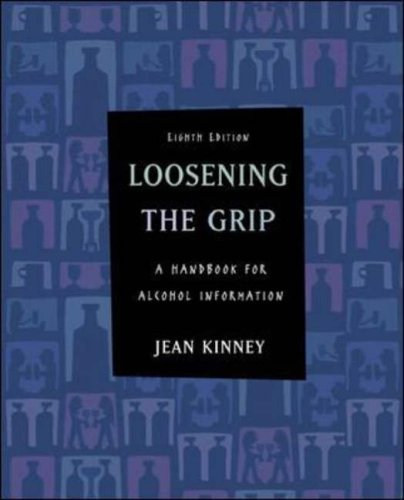 9780072972757: Loosening the Grip: A Handbook of Alcohol Information