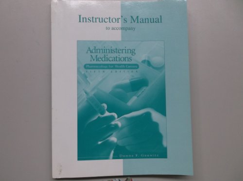 Stock image for Instructor's Manual to accompany Administering Medications. Pharmacology for health careers. 5th Edition. 2005 Edition for sale by Better World Books