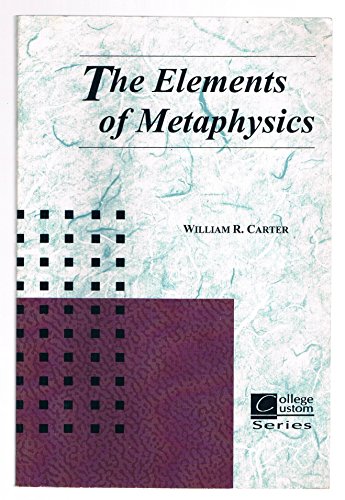 Elements of Metaphysics (Custom edition for Baruch College) (9780072976649) by William R. Carter; C Ollege Ustom