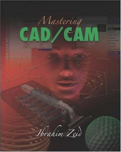 Imagen de archivo de Mastering CAD/CAM a la venta por ThriftBooks-Dallas