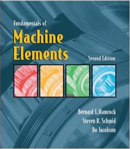 Fundamentals of Machine Elements 2/e w/ OLC Bind-in Card and Engineering Subscription Card (9780072976823) by Hamrock, Bernard J.; Schmid, Steven R.; Jacobson, Bo O; Hamrock, Bernard; Schmid, Steven; Jacobson, Bo