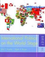 International Politics On The World Stag: Brief (9780072978698) by Rourke, John T.; Boyer, Mark A.