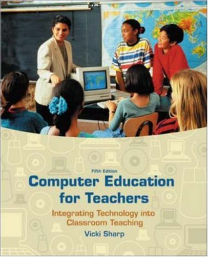 Stock image for Computer Education for Teachers: Integrating Technology into Classroom Teaching with Computer Lab CD-ROM and PowerWeb Sharp, Vicki F. and Sharp, Vicki for sale by Textbookplaza