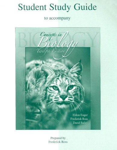 Student Study Guide to accompany Concepts in Biology (9780072986594) by Enger,Eldon; Ross,Frederick