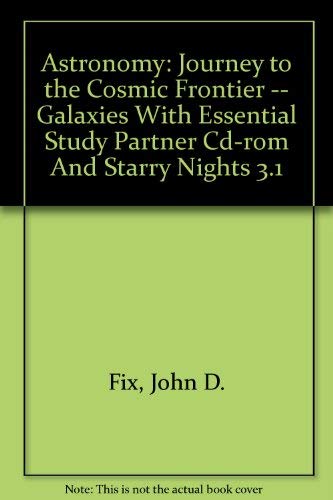 Stock image for Astronomy: Journey to the Cosmic Frontier -- Galaxies (VOLUME 2) with Essential Study Partner CD-ROM and Starry Nights 3.1 CD-ROM for sale by dsmbooks