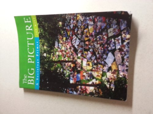 Imagen de archivo de The Big Picture: A Sociology Primer a la venta por SecondSale