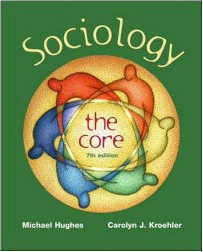 Sociology: The Core, with PowerWeb (9780072996364) by Hughes, Michael; Kroehler, Carolyn J.; Kroehler, Carolyn