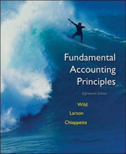 Fundamental Accounting Principles Eighteenth ED - Wild, John J, Larson, Kermit D., Chiappetta, Barbara