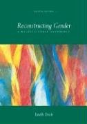 Stock image for Reconstructing Gender: A Multicultural Anthology for sale by ThriftBooks-Atlanta