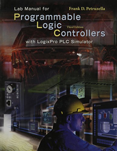 Imagen de archivo de Lab Manual for Programmable Logic Controller with LogixPro PLC Simulator, Third Edition a la venta por HPB-Red