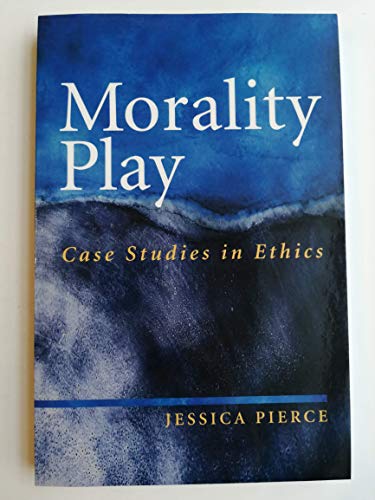 9780073011202: Morality Play: Case Studies In Ethics
