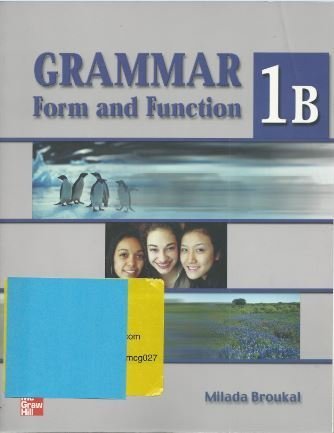 Grammar Form and Function Split Ed 1B SB (9780073011967) by Broukal, Milada