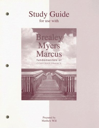 Study Guide to accompany Fundamentals of Corporate Finance (9780073012421) by Brealey, Richard; Myers, Stewart; Marcus, Alan