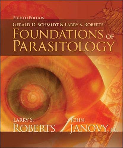 Foundations of Parasitology, 8th Edition (9780073028279) by Larry Roberts; John Janovy Jr.