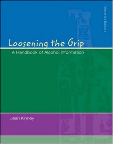 Stock image for Loosening The Grip: A Handbook of Alcohol Information with PowerWeb/OLC Bind-in Card & HealthQuest CD for sale by HPB-Red