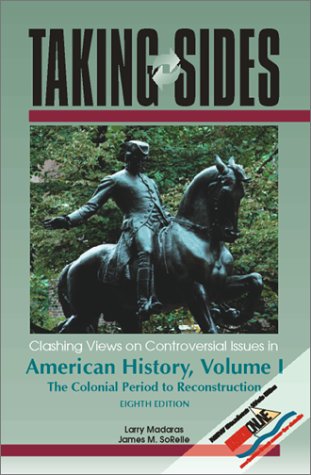 Beispielbild fr Taking Sides: Clashing Views on Controversial Issues in American History, Volume I zum Verkauf von Wonder Book