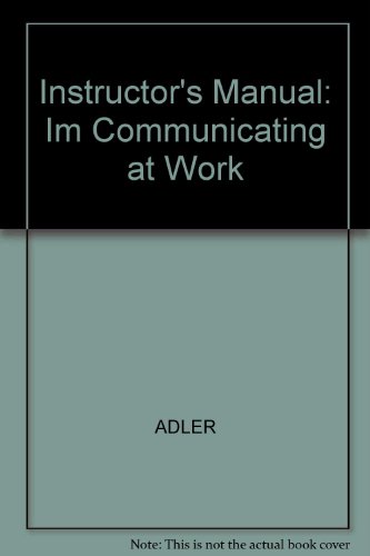 Instructor's Manual: Im Communicating at Work (9780073034348) by Adler